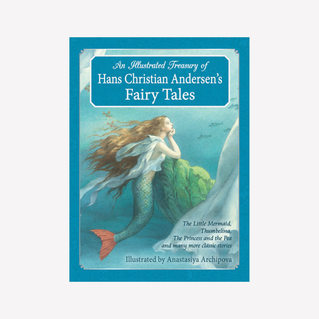 An Illustrated Treasury of Hans Christian Andersen's Fairy Tales