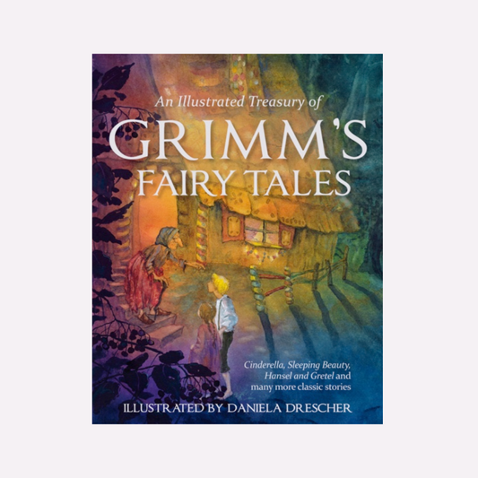 An Illustrated Treasury of Grimm's Fairy Tales